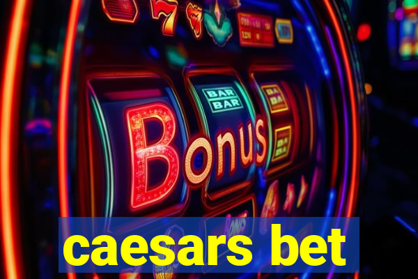 caesars bet